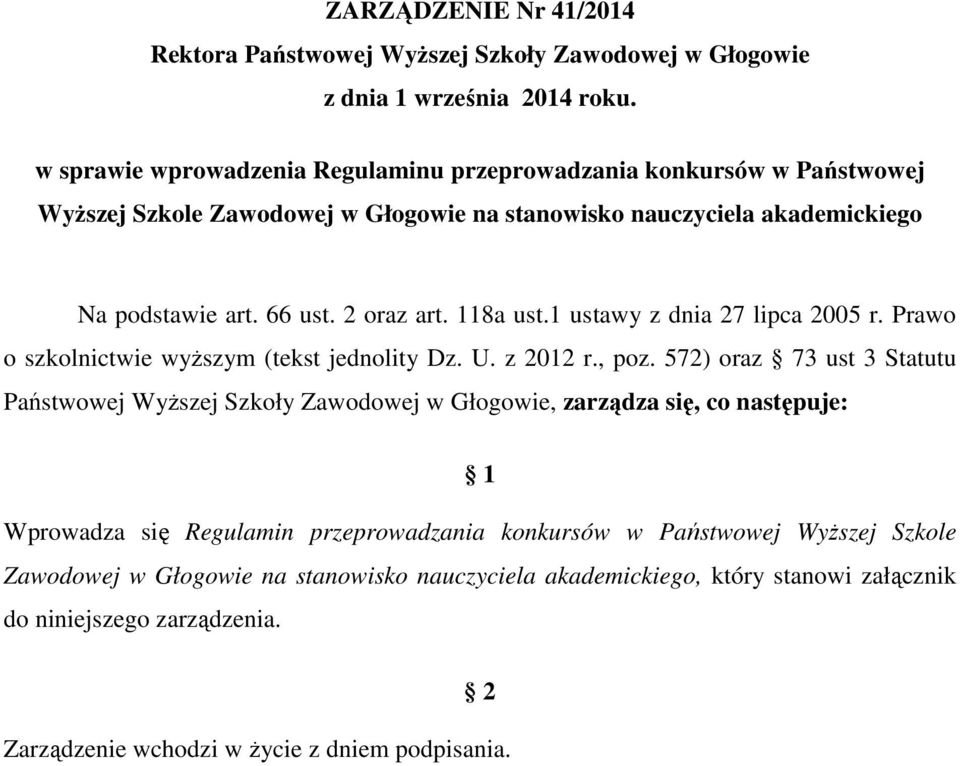 118a ust.1 ustawy z dnia 27 lipca 2005 r. Prawo o szkolnictwie wyższym (tekst jednolity Dz. U. z 2012 r., poz.