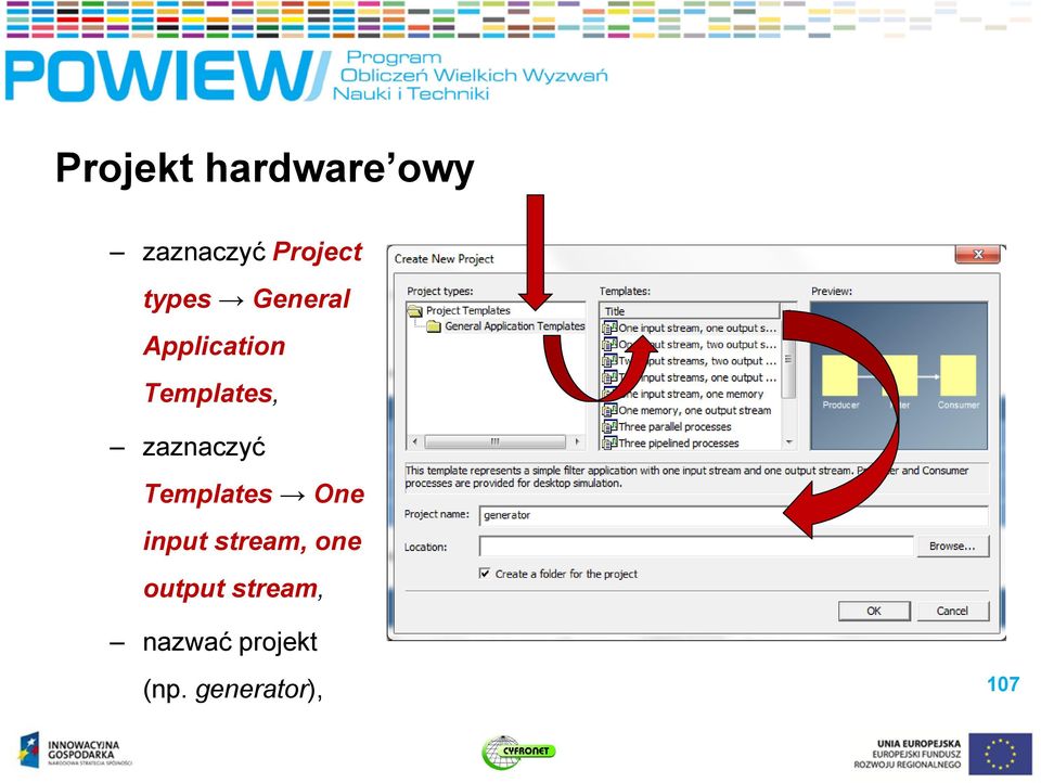 zaznaczyć Templates One input stream, one