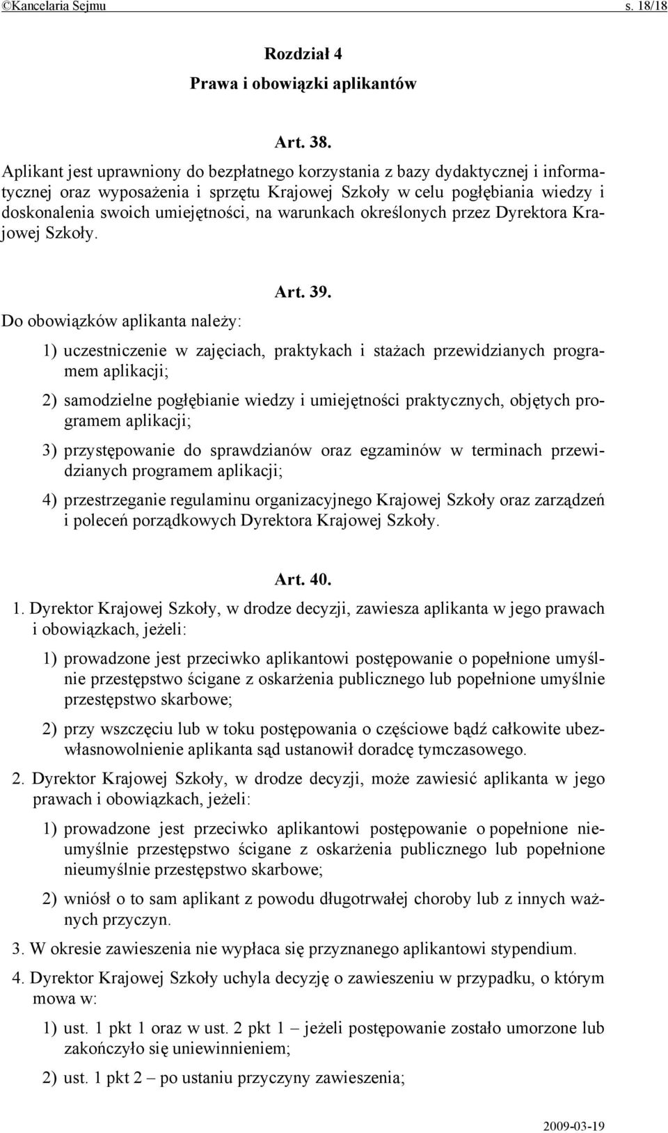 warunkach określonych przez Dyrektora Krajowej Szkoły. Art. 39.