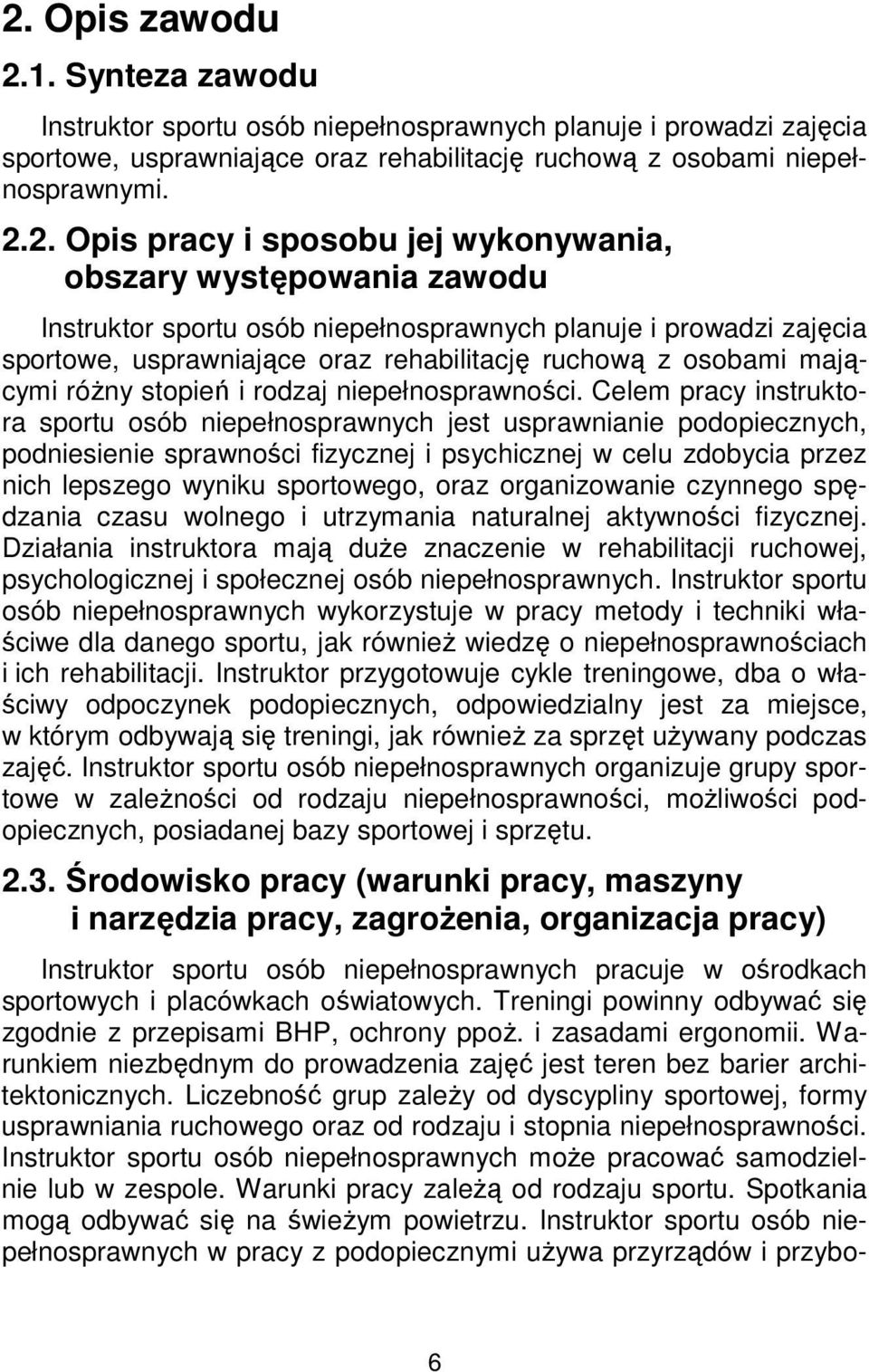 stopień i rodzaj niepełnosprawności.