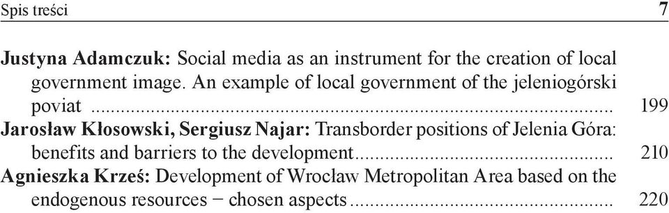 .. 199 Jarosław Kłosowski, Sergiusz Najar: Transborder positions of Jelenia Góra: benefits and