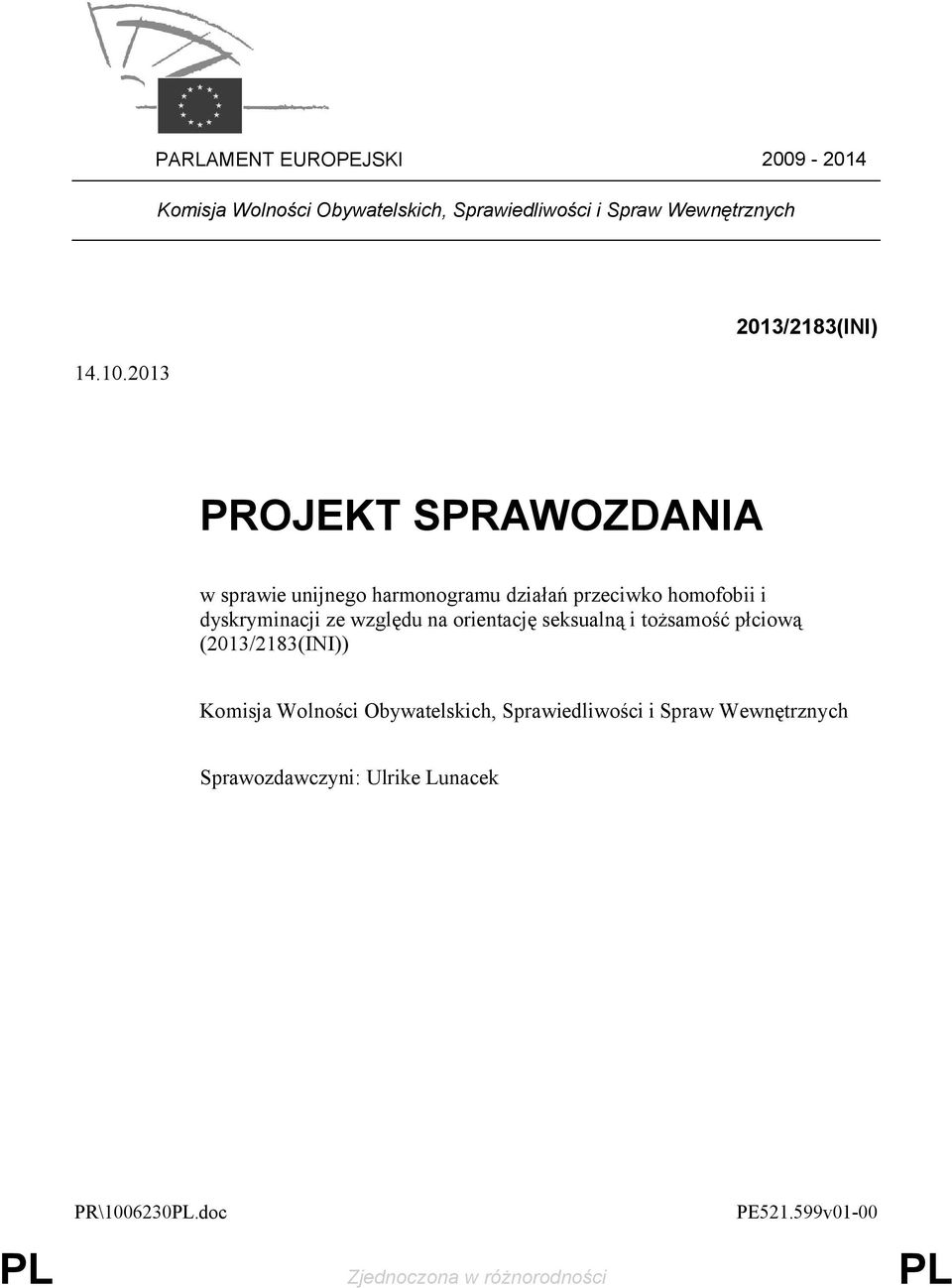 dyskryminacji ze względu na orientację seksualną i tożsamość płciową (2013/2183(INI)) Komisja Wolności