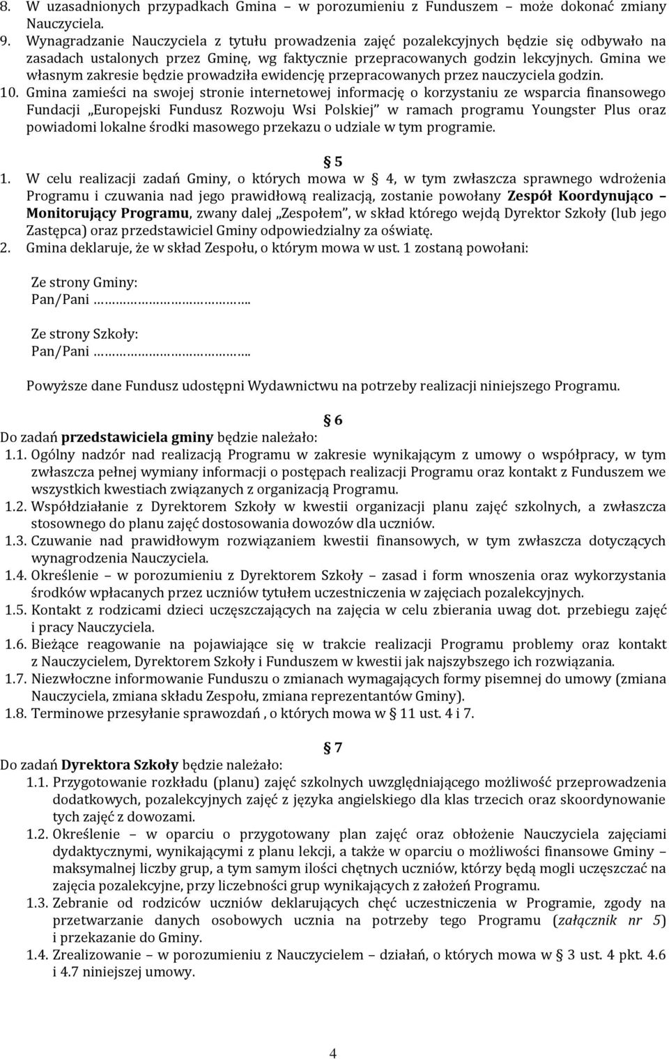 Gmina we własnym zakresie będzie prowadziła ewidencję przepracowanych przez nauczyciela godzin. 10.