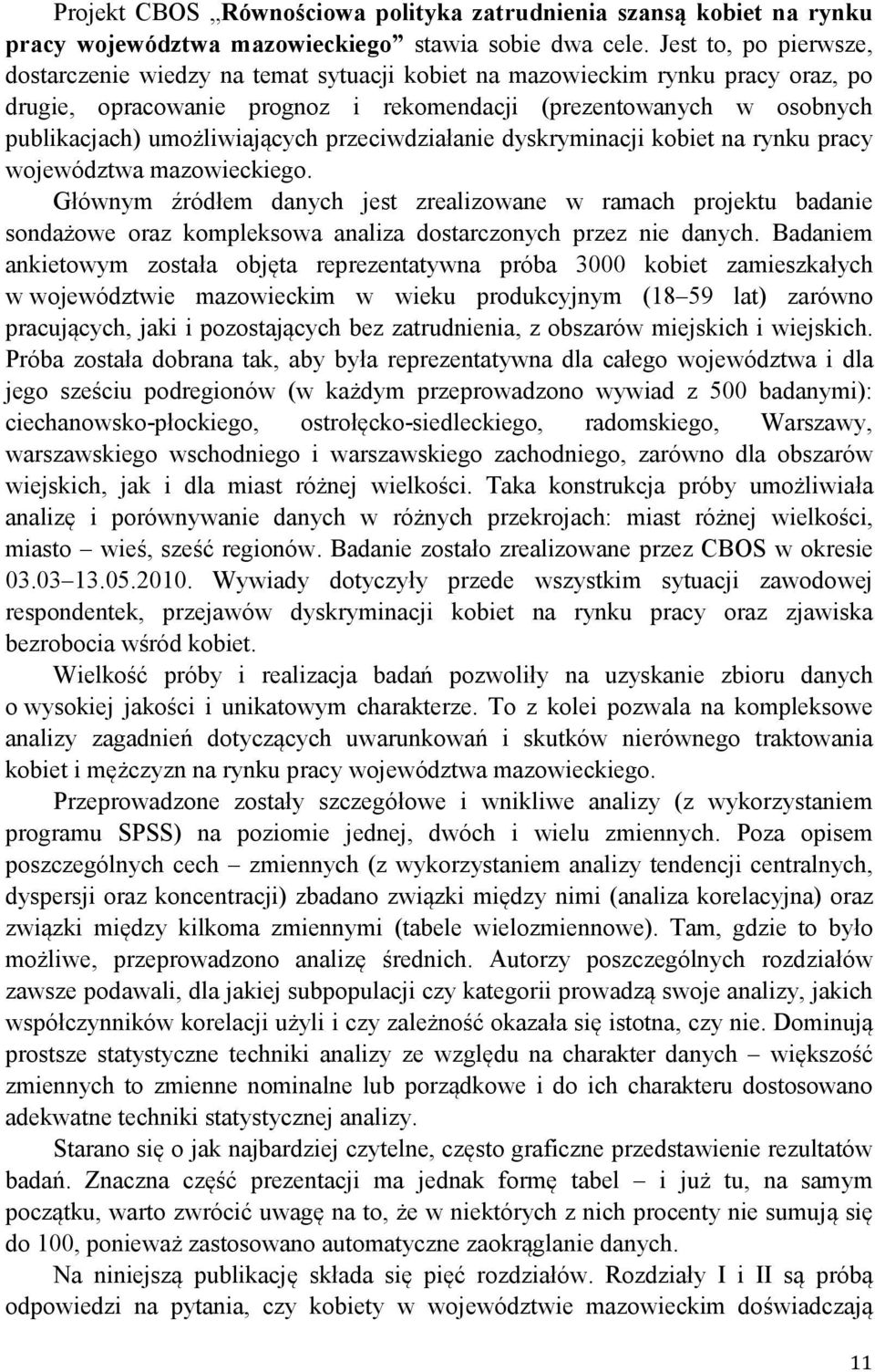 umożliwiających przeciwdziałanie dyskryminacji kobiet na rynku pracy województwa mazowieckiego.