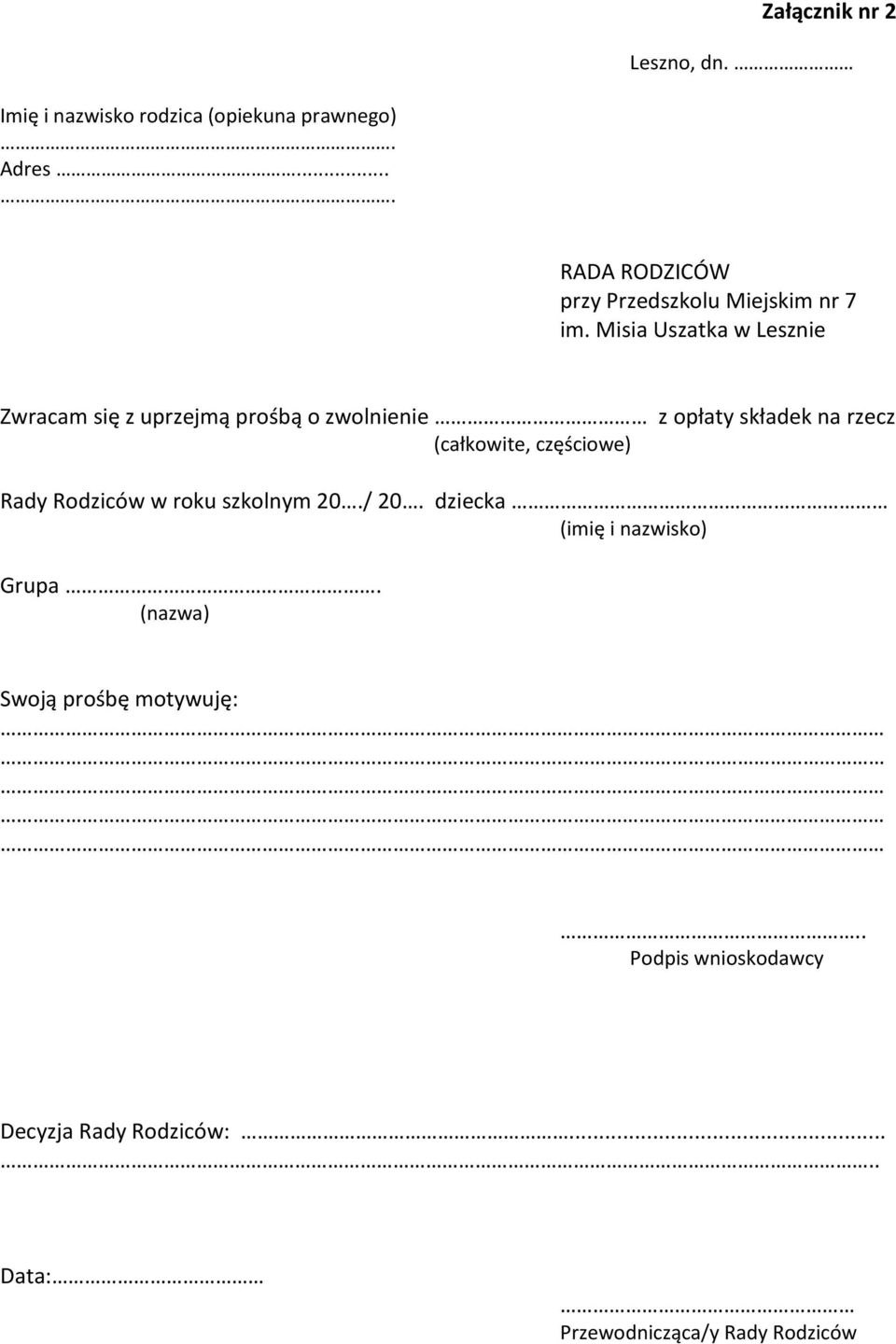 Misia Uszatka w Lesznie Zwracam się z uprzejmą prośbą o zwolnienie z opłaty składek na rzecz (całkowite,