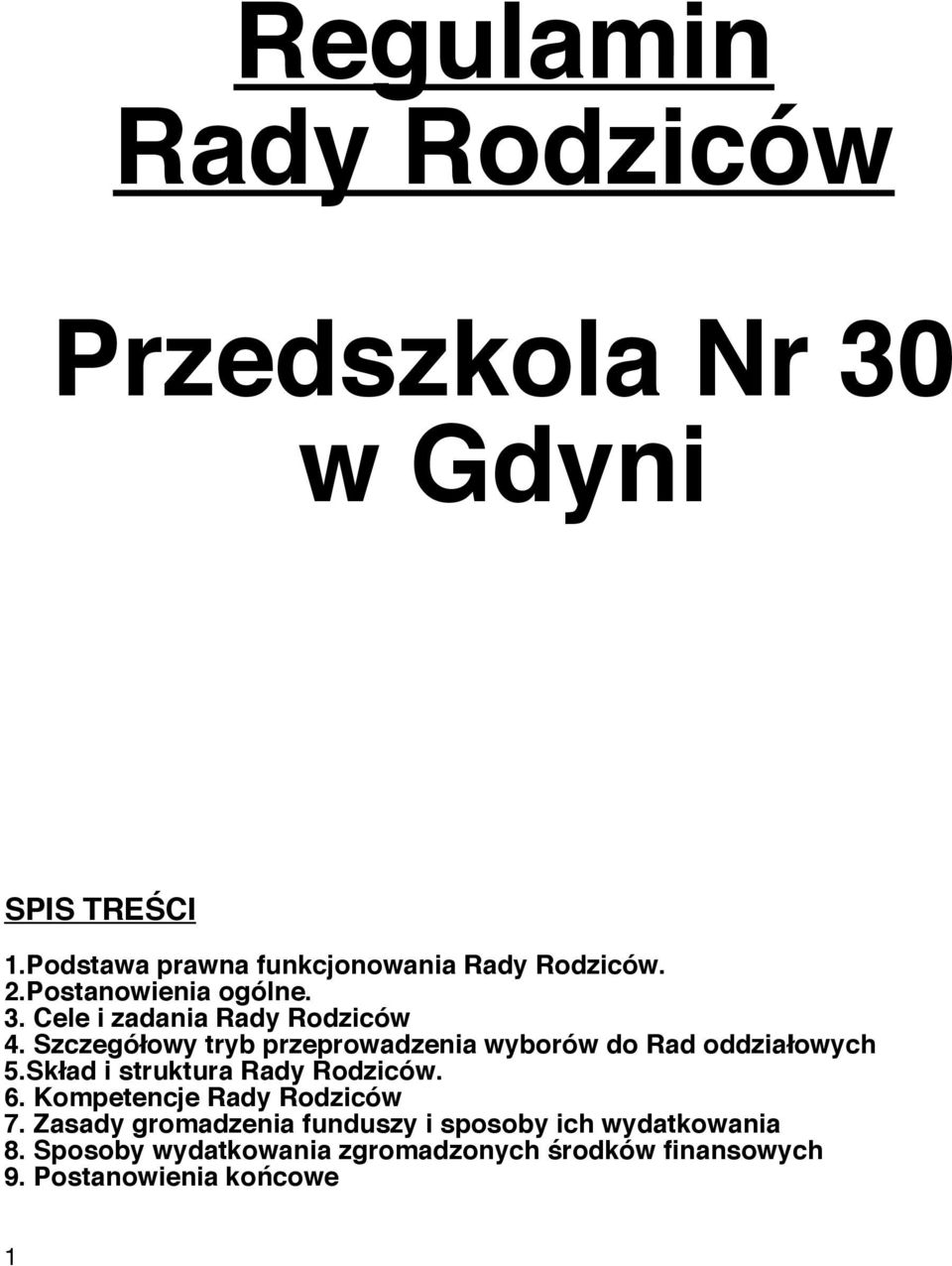 Szczegółowy tryb przeprowadzenia wyborów do Rad oddziałowych 5.Skład i struktura Rady Rodziców. 6.