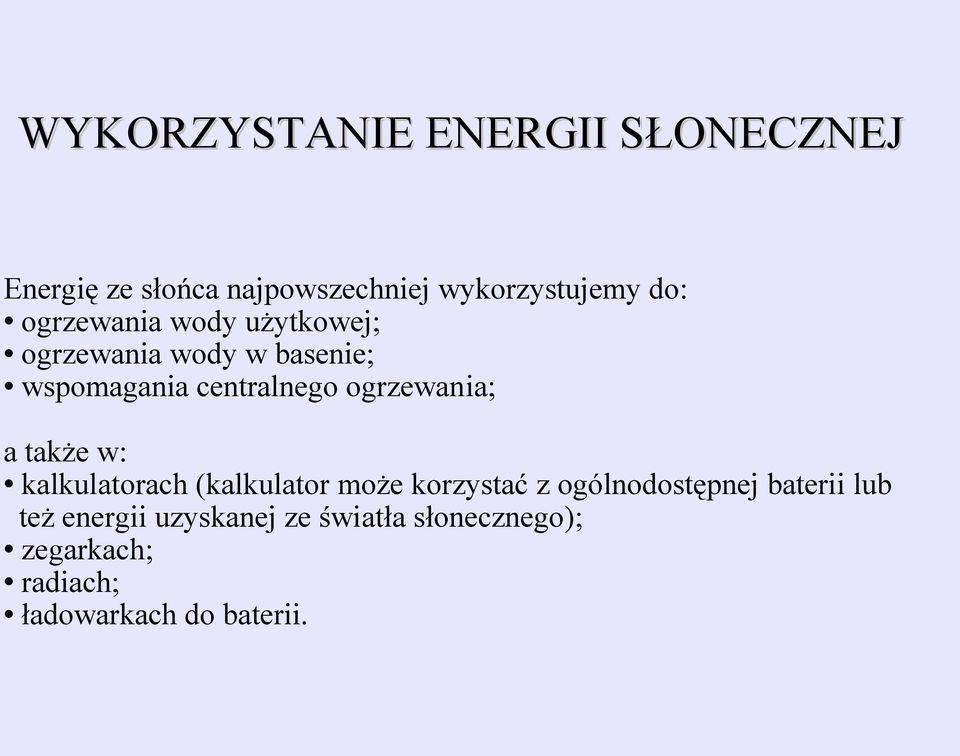 ogrzewania; a także w: kalkulatorach (kalkulator może korzystać z ogólnodostępnej