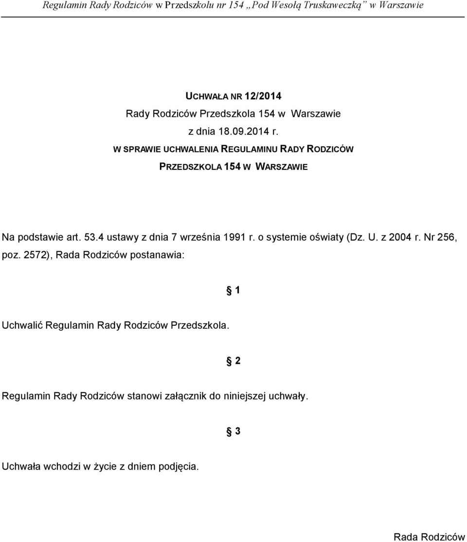 4 ustawy z dnia 7 września 1991 r. o systemie oświaty (Dz. U. z 2004 r. Nr 256, poz.
