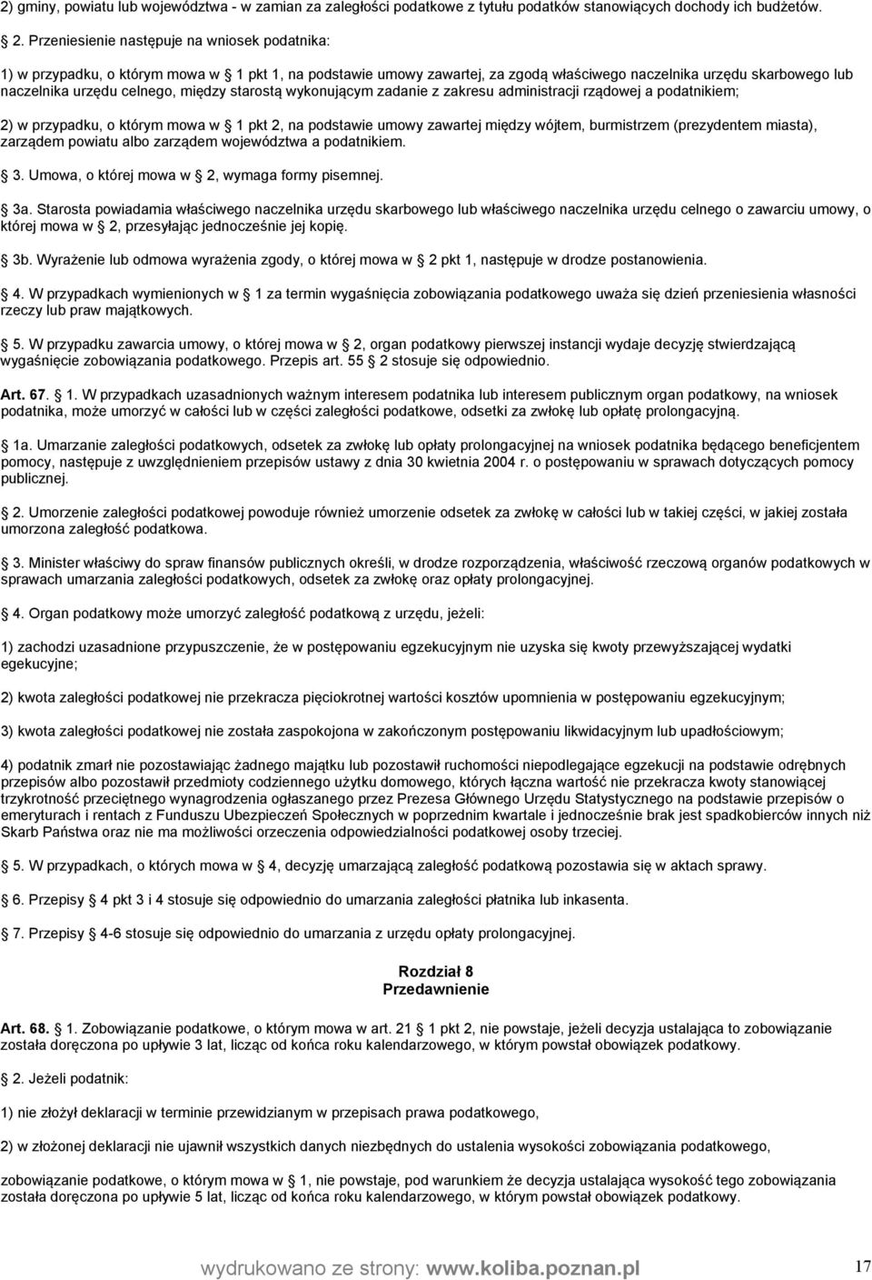 między starostą wykonującym zadanie z zakresu administracji rządowej a podatnikiem; 2) w przypadku, o którym mowa w 1 pkt 2, na podstawie umowy zawartej między wójtem, burmistrzem (prezydentem