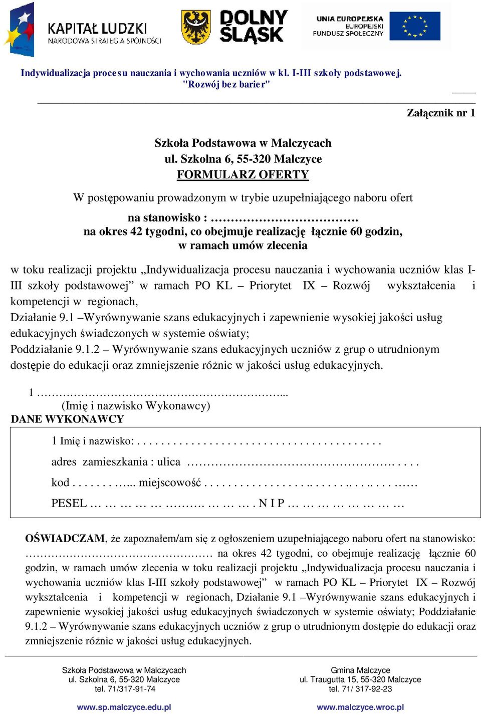 w ramach PO KL Priorytet IX Rozwój wykształcenia i kompetencji w regionach, Działanie 9.