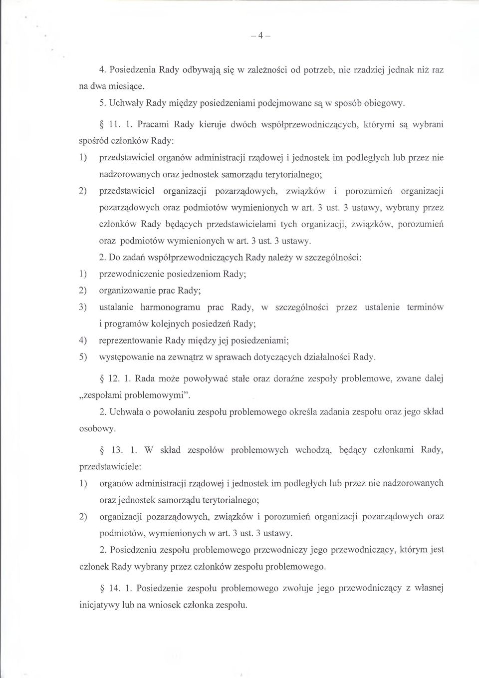 oraz jednostek samorządu terytorialnego; 2) przedstawiciel organizacji pozarządowych, związków i porozumień organizacji pozarządowych oraz podmiotów wymienionych w art. 3 ust.