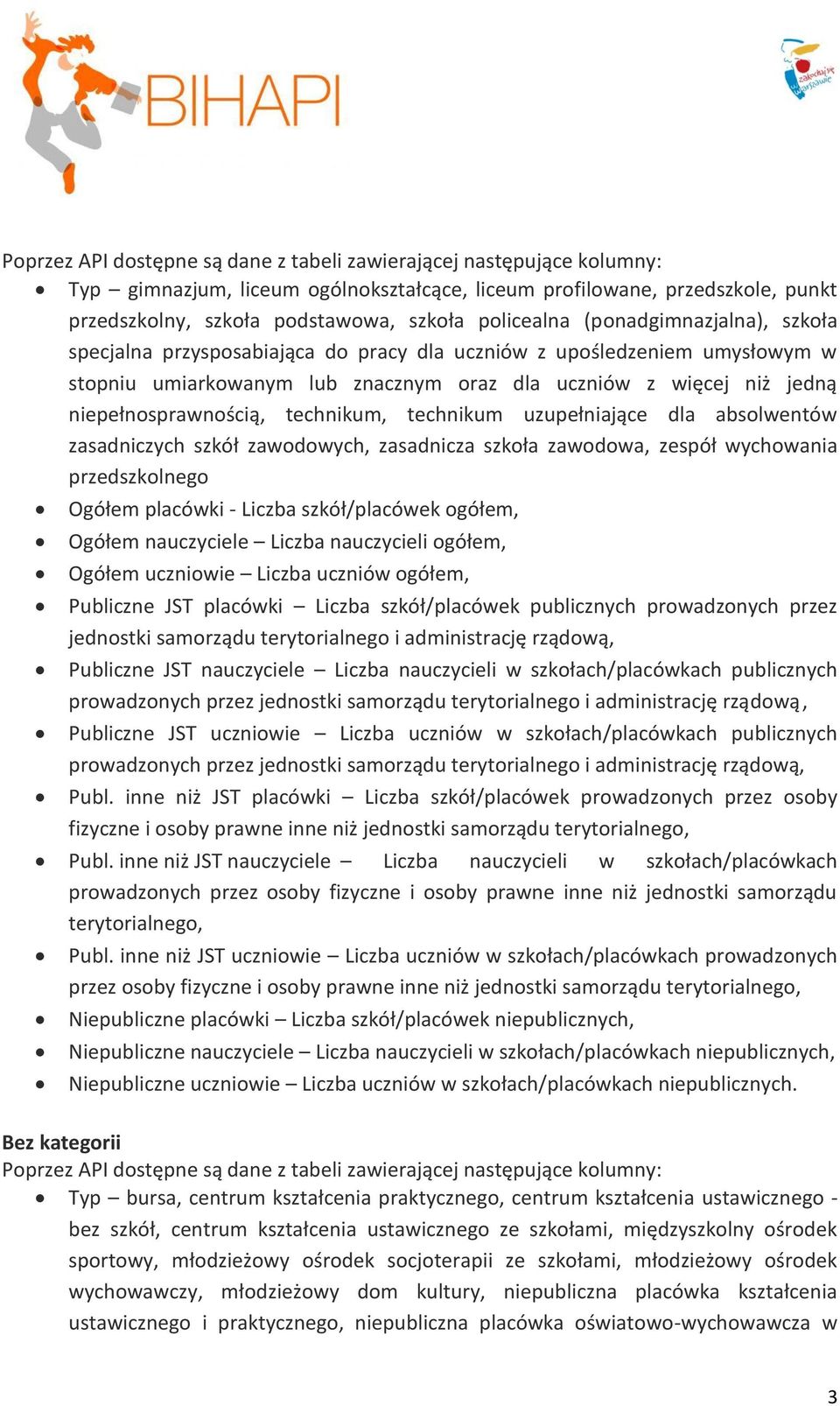 niepełnosprawnością, technikum, technikum uzupełniające dla absolwentów zasadniczych szkół zawodowych, zasadnicza szkoła zawodowa, zespół wychowania przedszkolnego prowadzonych przez Publ.