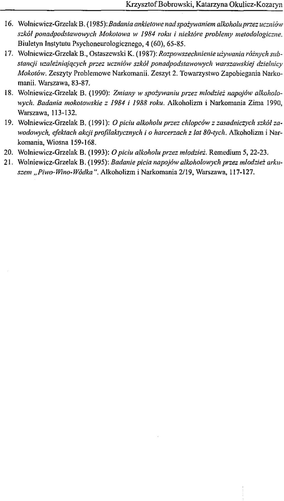 Biuletyn Instytutu Psychoneurologicznego, 4 (60), 65-85. 17. Wolniewicz-Grzelak B., Ostaszewski K.