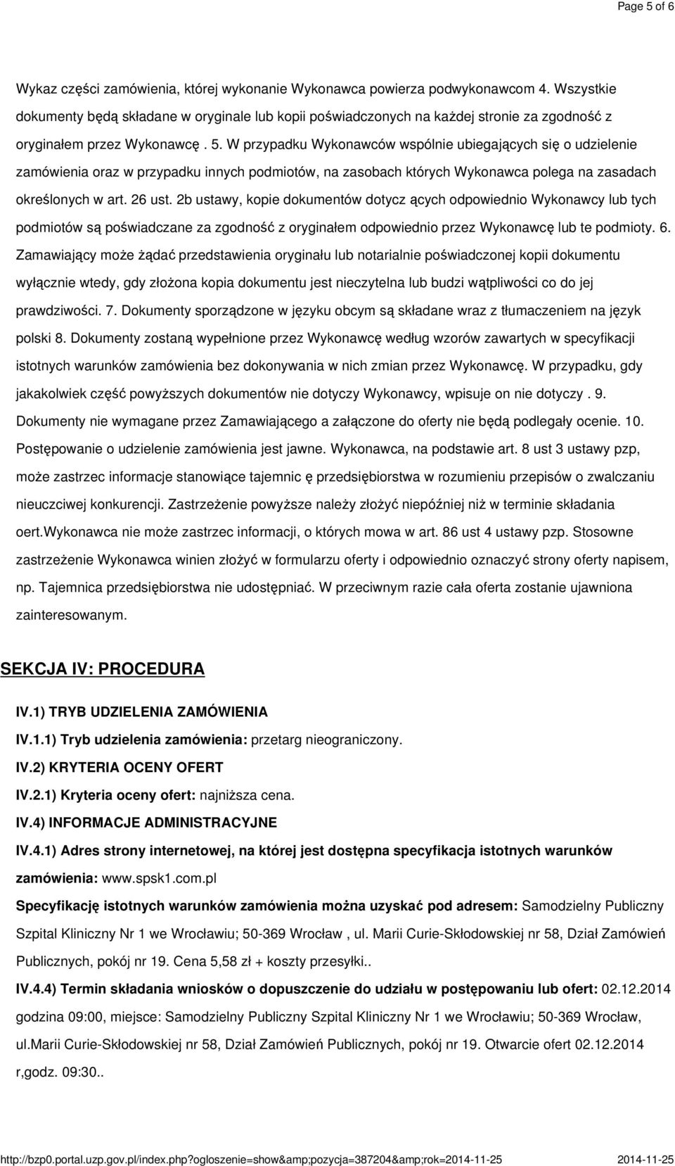 W przypadku Wykonawców wspólnie ubiegających się o udzielenie zamówienia oraz w przypadku innych podmiotów, na zasobach których Wykonawca polega na zasadach określonych w art. 26 ust.