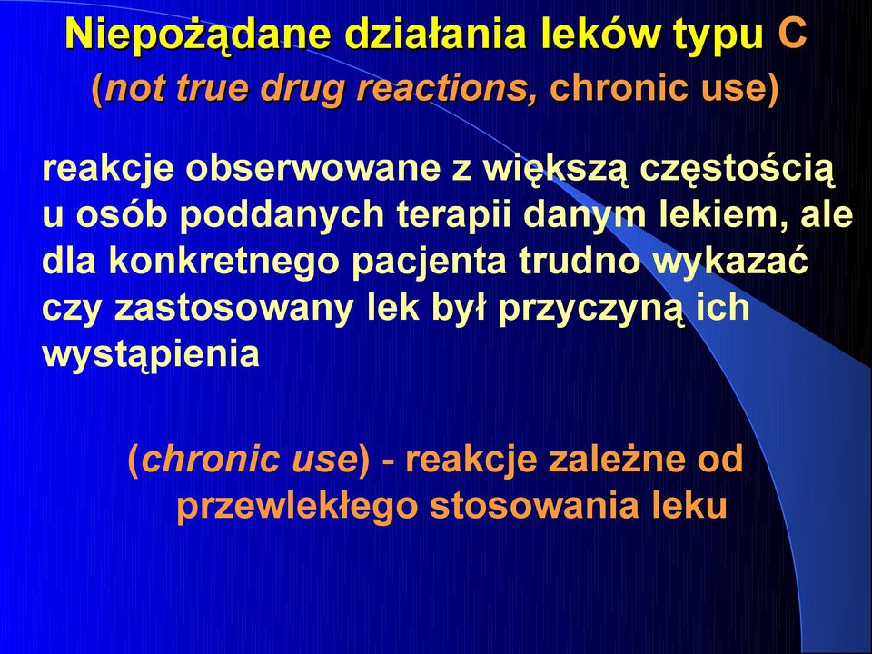 lekiem, ale dla konkretnego pacjenta trudno wykazać czy zastosowany lek był