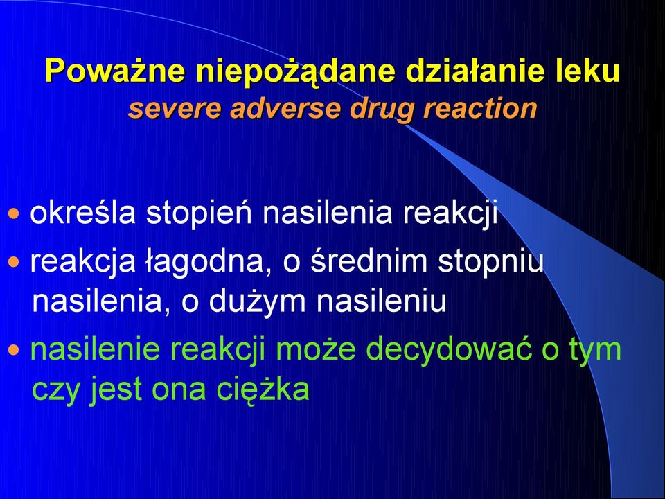 łagodna, o średnim stopniu nasilenia, o dużym