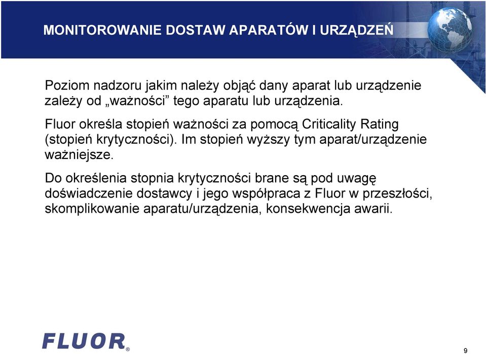 Im stopień wyższy tym aparat/urządzenie ważniejsze.