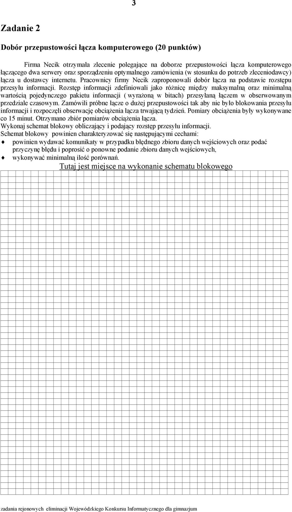 Rozstęp informacji zdefiniowali jako różnicę między maksymalną oraz minimalną wartością pojedynczego pakietu informacji ( wyrażoną w bitach) przesyłaną łączem w obserwowanym przedziale czasowym.