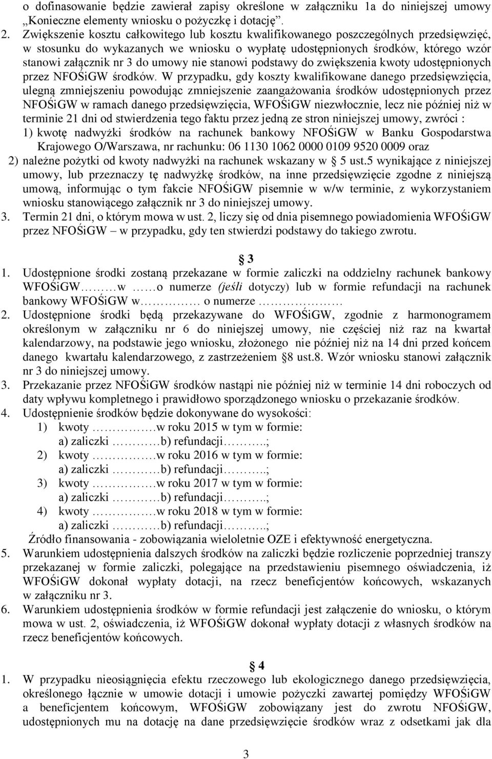 umowy nie stanowi podstawy do zwiększenia kwoty udostępnionych przez NFOŚiGW środków.