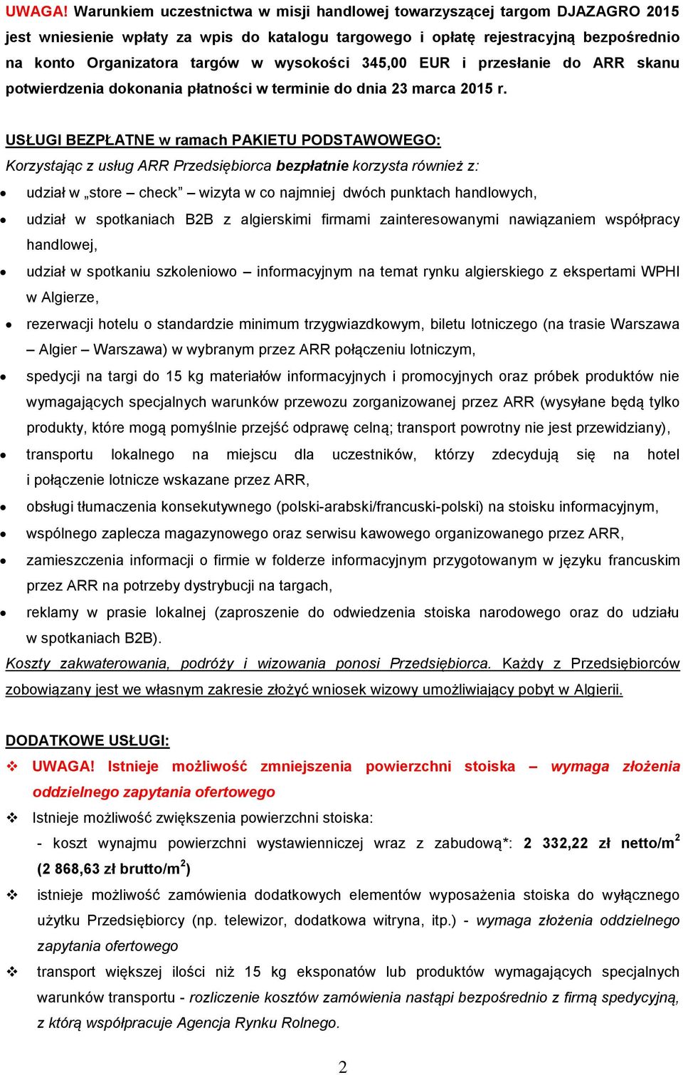 wysokości 345,00 EUR i przesłanie do ARR skanu potwierdzenia dokonania płatności w terminie do dnia 23 marca 2015 r.