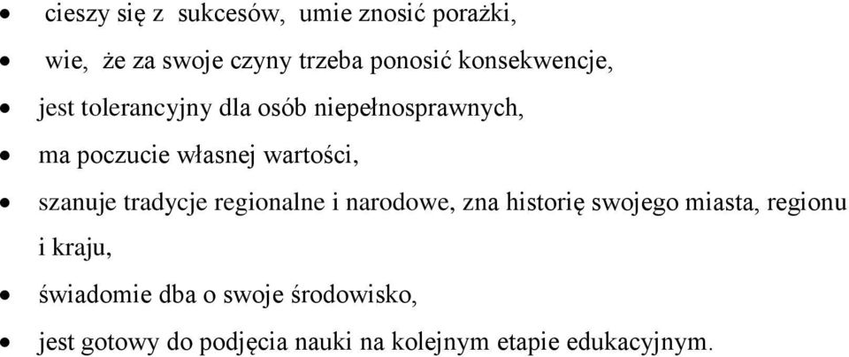 wartości, szanuje tradycje regionalne i narodowe, zna historię swojego miasta, regionu i