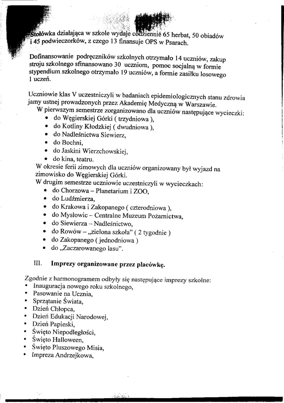 uczeri. Uczniowie klas V uczestniczyli w badaniach epidemiologicznych stanu zdrowia jamy ustnej prowadzonych przez Akademie Medyczna w Warszawie.