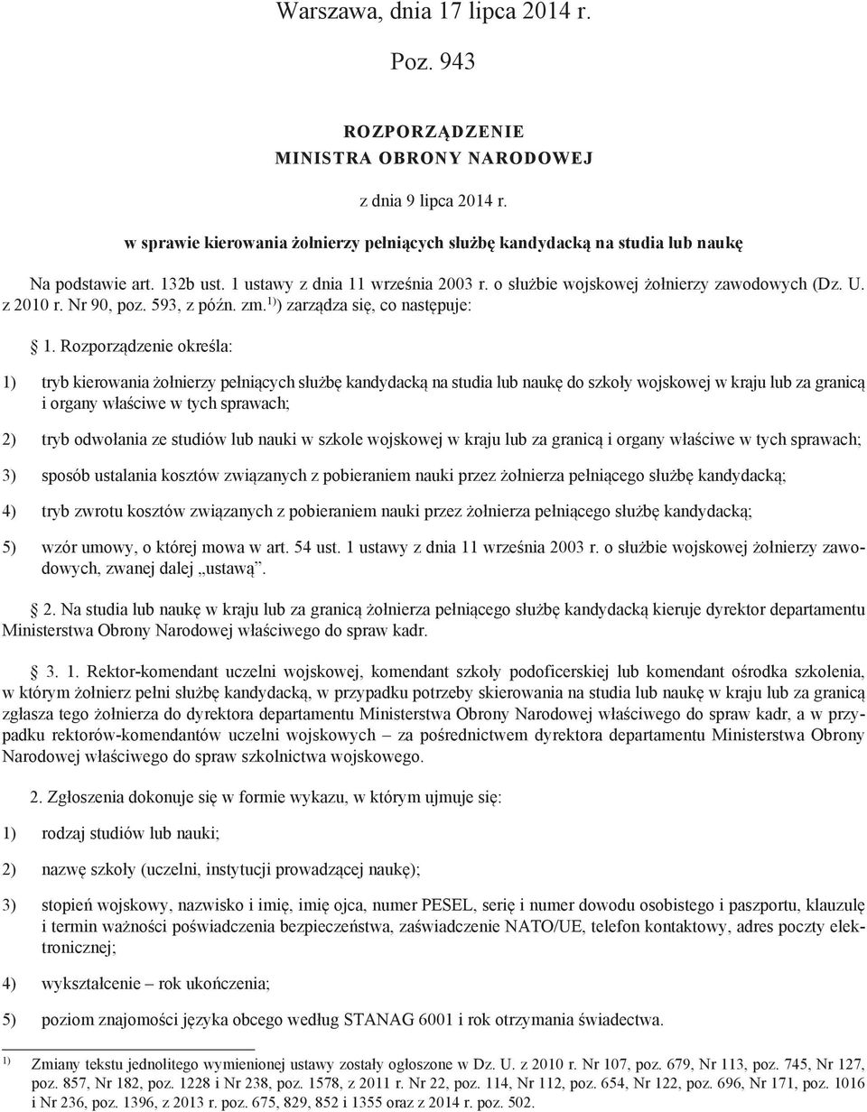 z 2010 r. Nr 90, poz. 593, z późn. zm. 1) ) zarządza się, co następuje: 1.