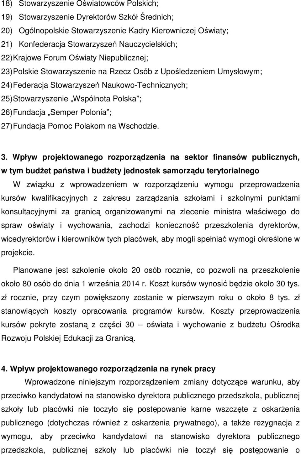 Fundacja Semper Polonia ; 27) Fundacja Pomoc Polakom na Wschodzie. 3.
