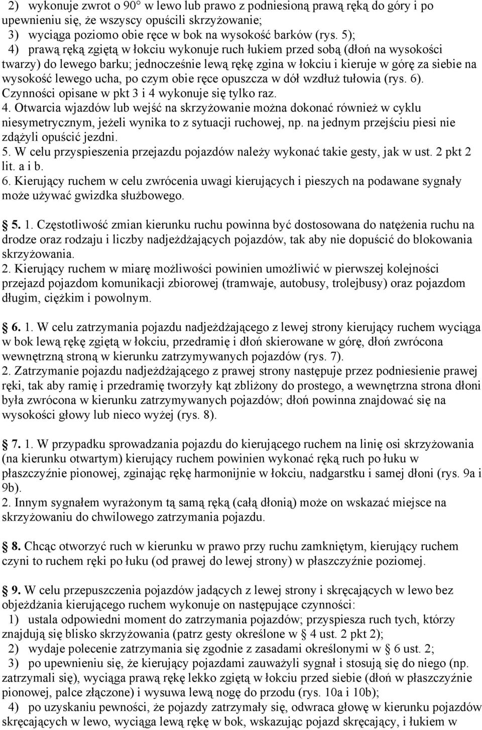 po czym obie ręce opuszcza w dół wzdłuż tułowia (rys. 6). Czynności opisane w pkt 3 i 4 