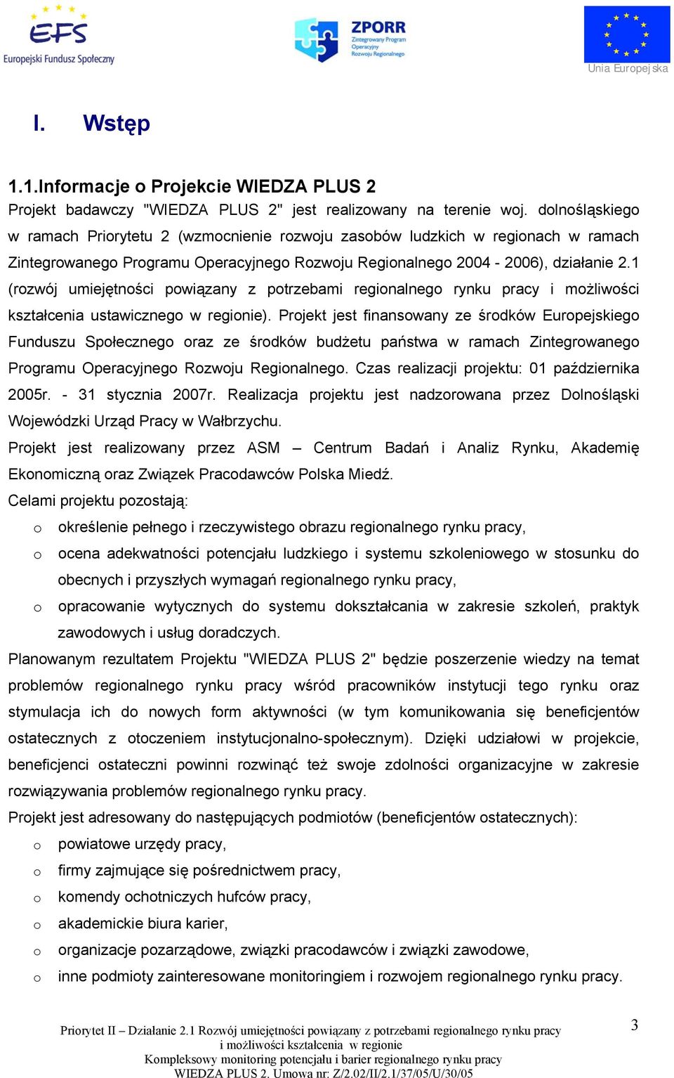 1 (rozwój umiejętności powiązany z potrzebami regionalnego rynku pracy i możliwości kształcenia ustawicznego w regionie).