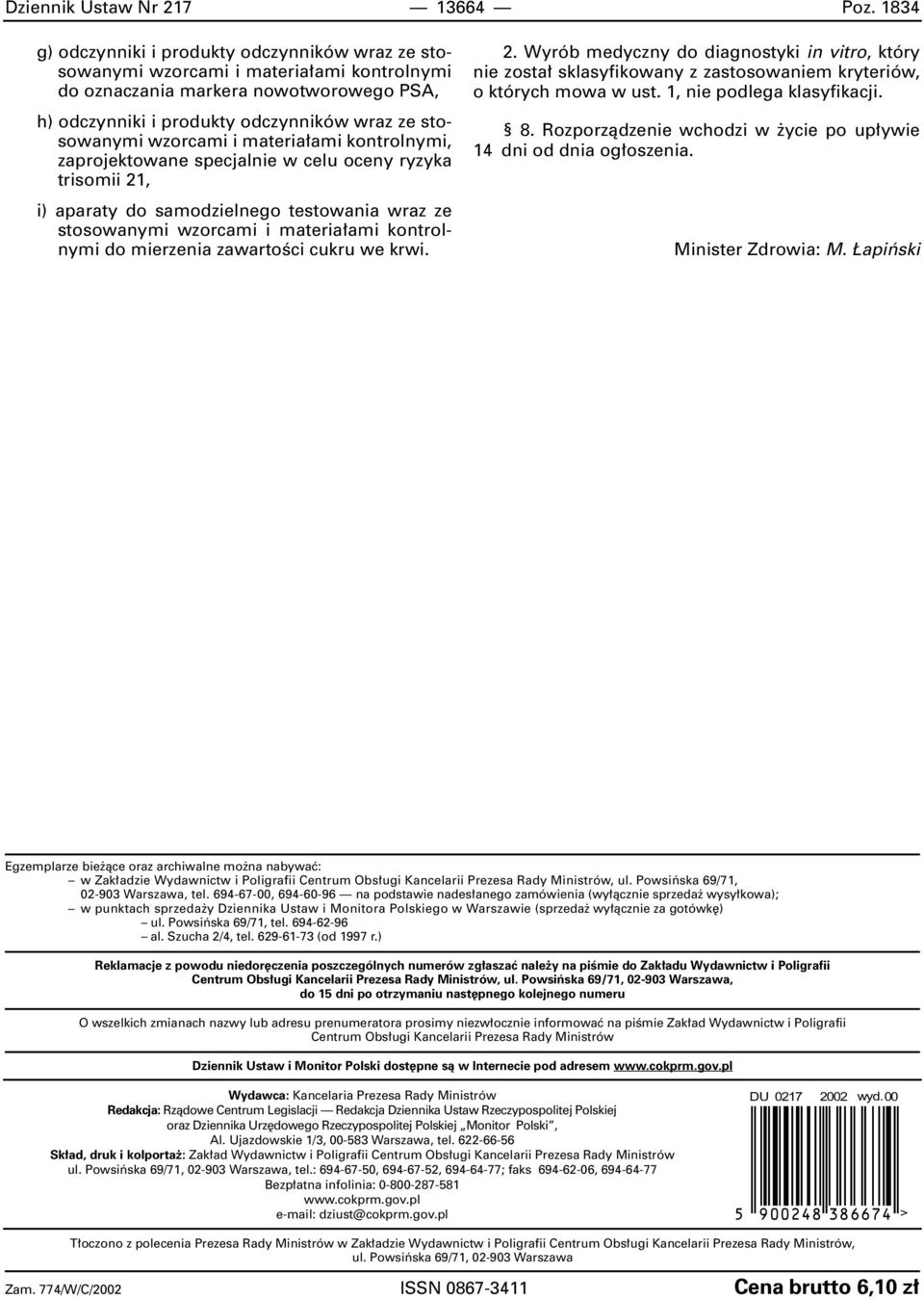 ryzyka trisomii 21, i) aparaty do samodzielnego testowania wraz ze stosowanymi do mierzenia zawartoêci cukru we krwi. 2. Wyrób medyczny do diagnostyki in vitro, który nie zosta sklasyfikowany z zastosowaniem kryteriów, o których mowa w ust.