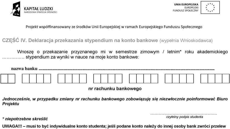 letnim* roku akademickiego... stypendium za wyniki w nauce na moje konto bankowe: nazwa banku.