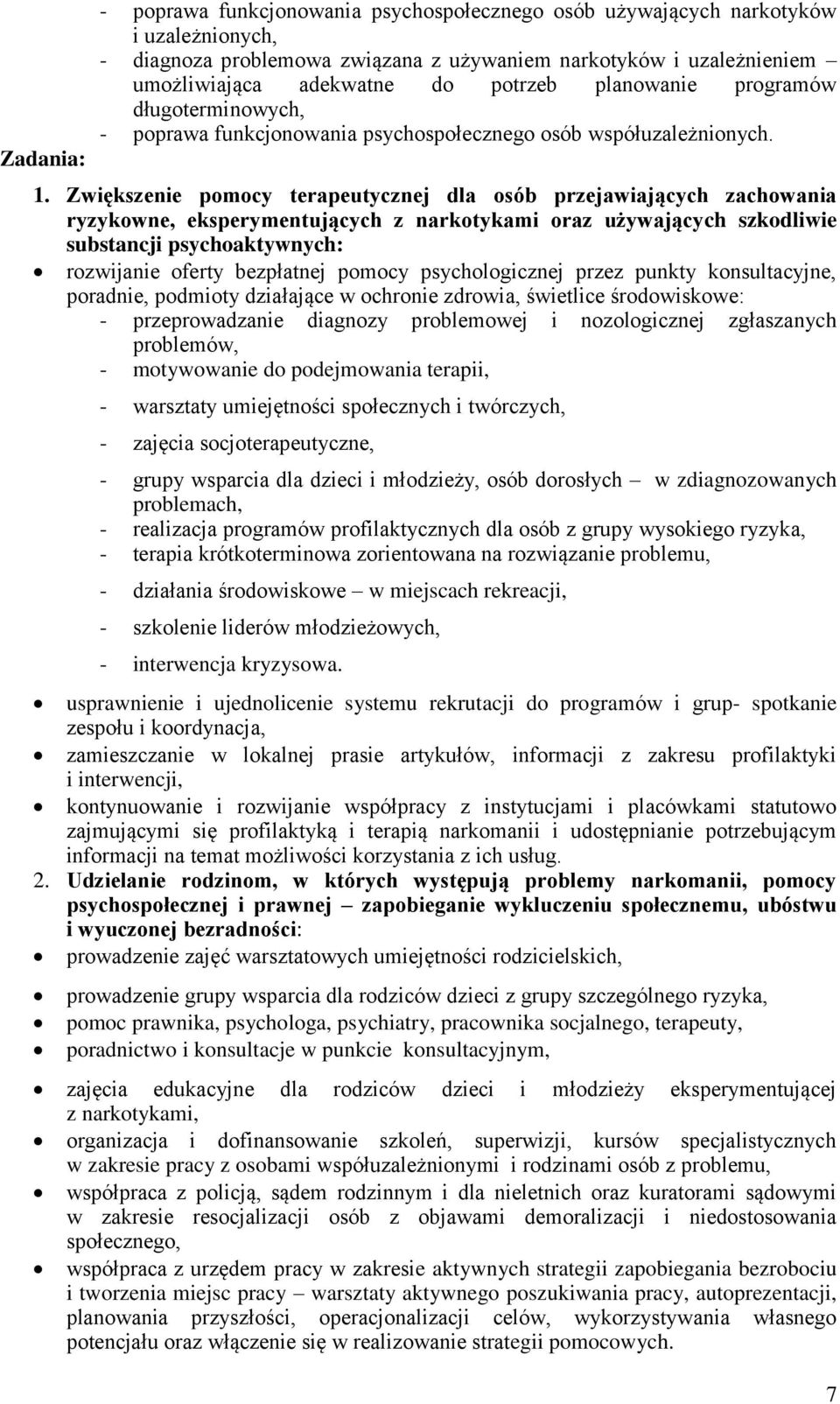 Zwiększenie pomocy terapeutycznej dla osób przejawiających zachowania ryzykowne, eksperymentujących z narkotykami oraz używających szkodliwie substancji psychoaktywnych: rozwijanie oferty bezpłatnej