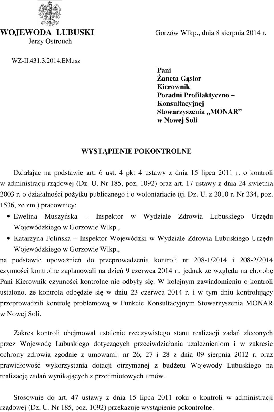 4 pkt 4 ustawy z dnia 15 lipca 2011 r. o kontroli w administracji rządowej (Dz. U. Nr 185, poz. 1092) oraz art. 17 ustawy z dnia 24 kwietnia 2003 r.