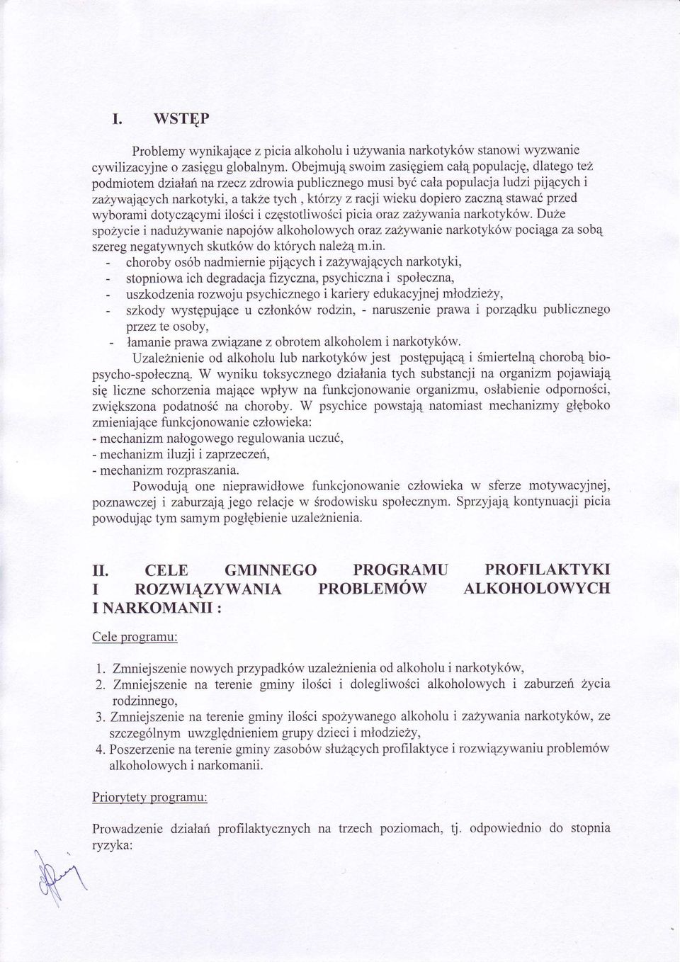 wieku dopiero zacznqstawaé przed, wyborami dotycz4cymi ilosci czestotliwoéci picia oraz zazywaria narkotyków.