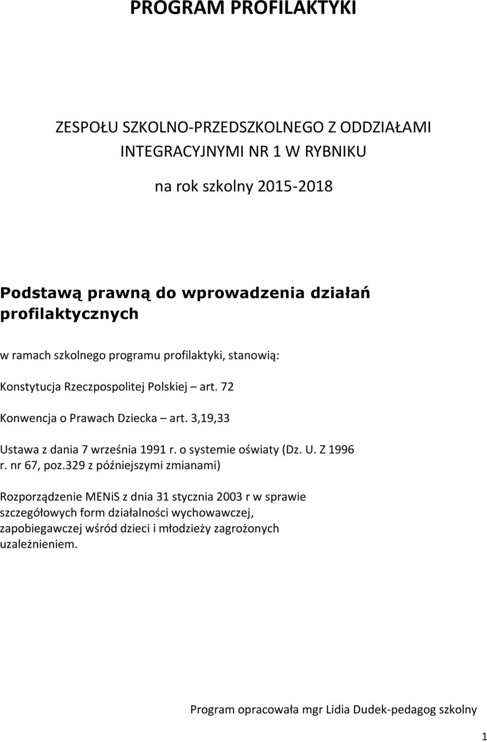 3,19,33 Ustawa z dania 7 września 1991 r. o systemie oświaty (Dz. U. Z 1996 r. nr 67, poz.