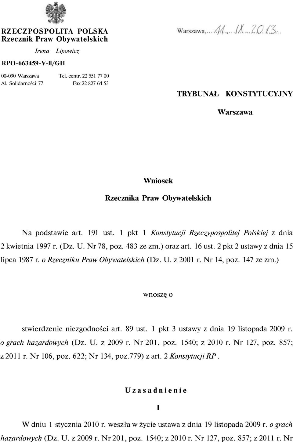 (Dz. U. Nr 78, poz. 483 ze zm.) oraz art. 16 ust. 2 pkt 2 ustawy z dnia 15 lipca 1987 r. o Rzeczniku Praw Obywatelskich (Dz. U. z 2001 r. Nr 14, poz. 147 ze zm.