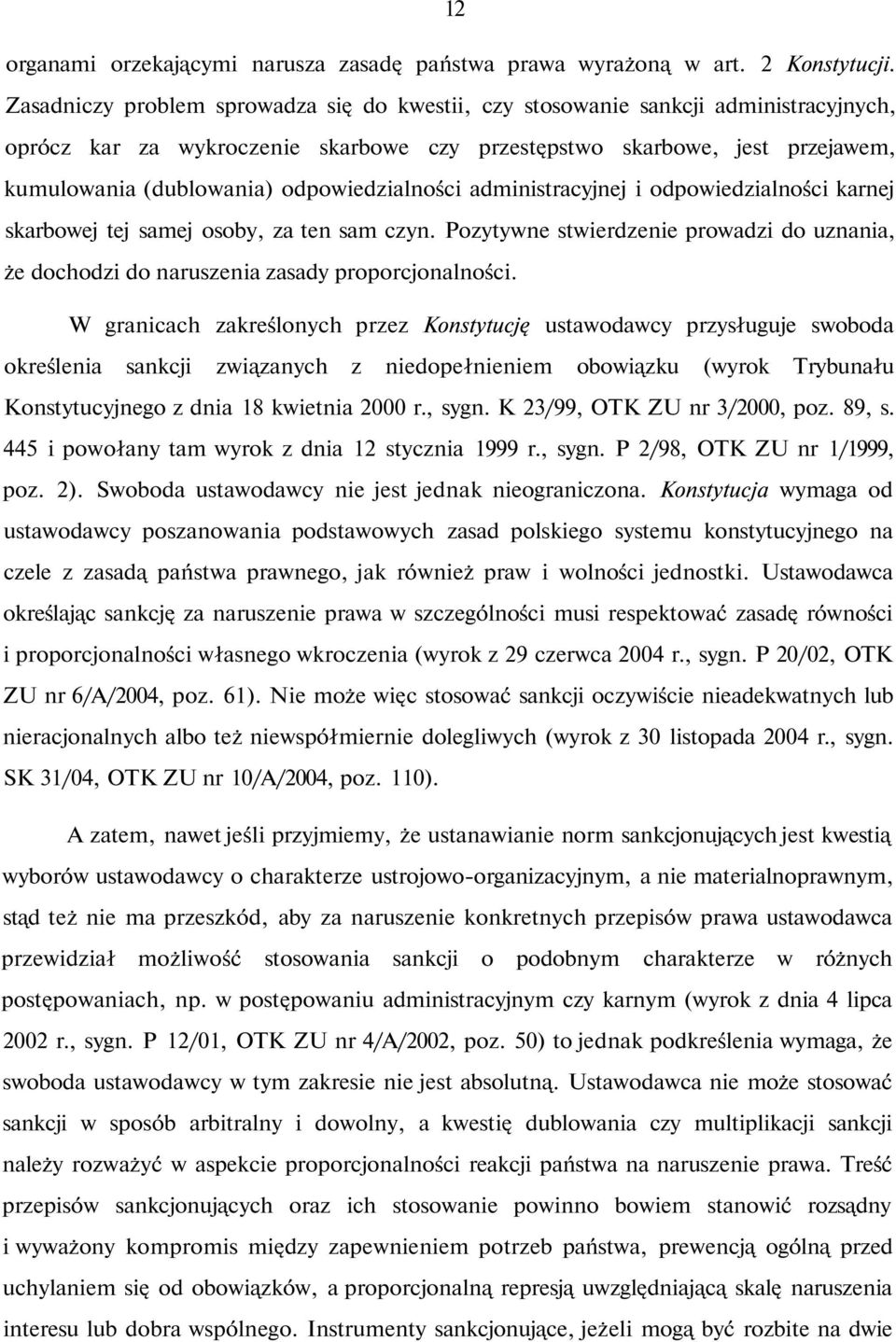 odpowiedzialności administracyjnej i odpowiedzialności karnej skarbowej tej samej osoby, za ten sam czyn.