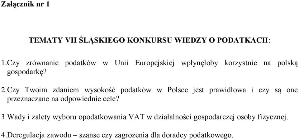 Czy Twoim zdaniem wysokość podatków w Polsce jest prawidłowa i czy są one przeznaczane na odpowiednie