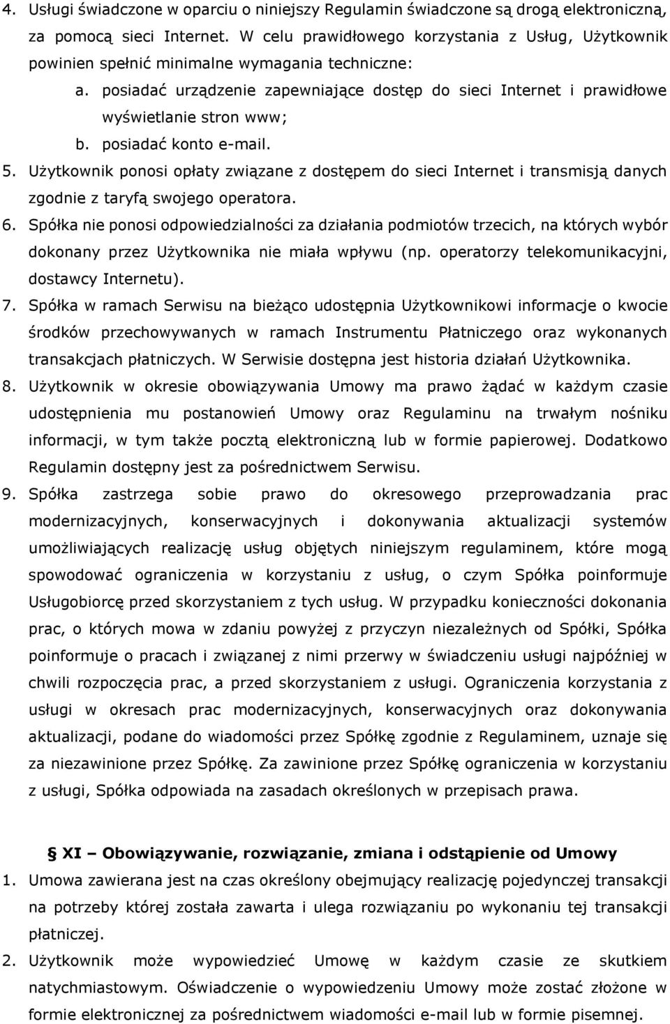 posiadać urządzenie zapewniające dostęp do sieci Internet i prawidłowe wyświetlanie stron www; b. posiadać konto e-mail. 5.