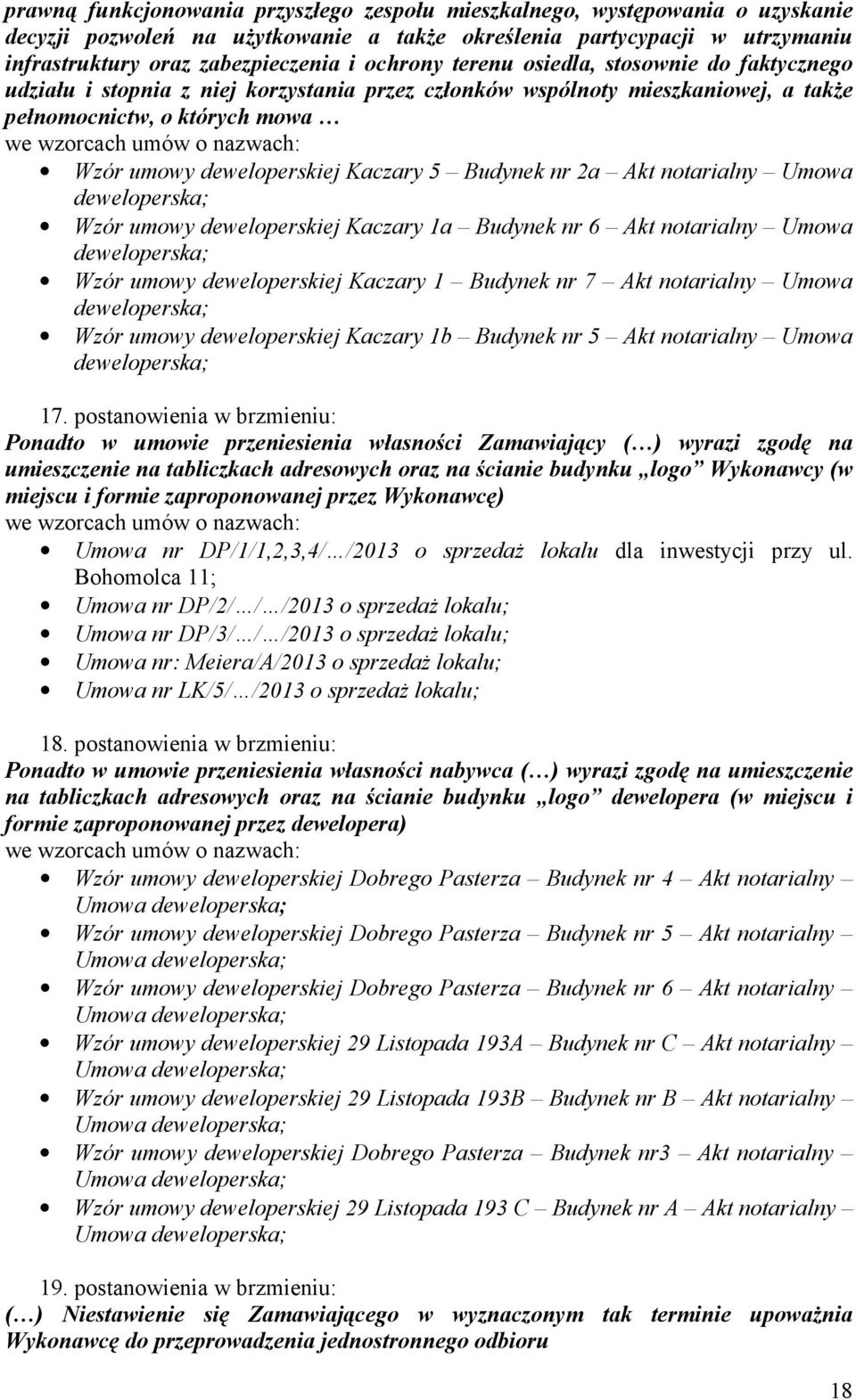 Budynek nr 2a Akt notarialny Umowa Wzór umowy deweloperskiej Kaczary 1a Budynek nr 6 Akt notarialny Umowa Wzór umowy deweloperskiej Kaczary 1 Budynek nr 7 Akt notarialny Umowa Wzór umowy