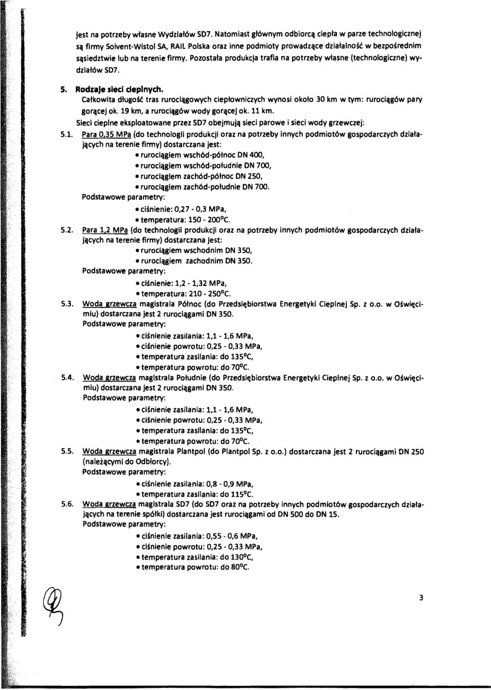 Pozostata produkcja trafia na potrzeby wtasne (technologiczne) wy- dziatbw SD7. 5. Rodzaje sieci cleplnych.