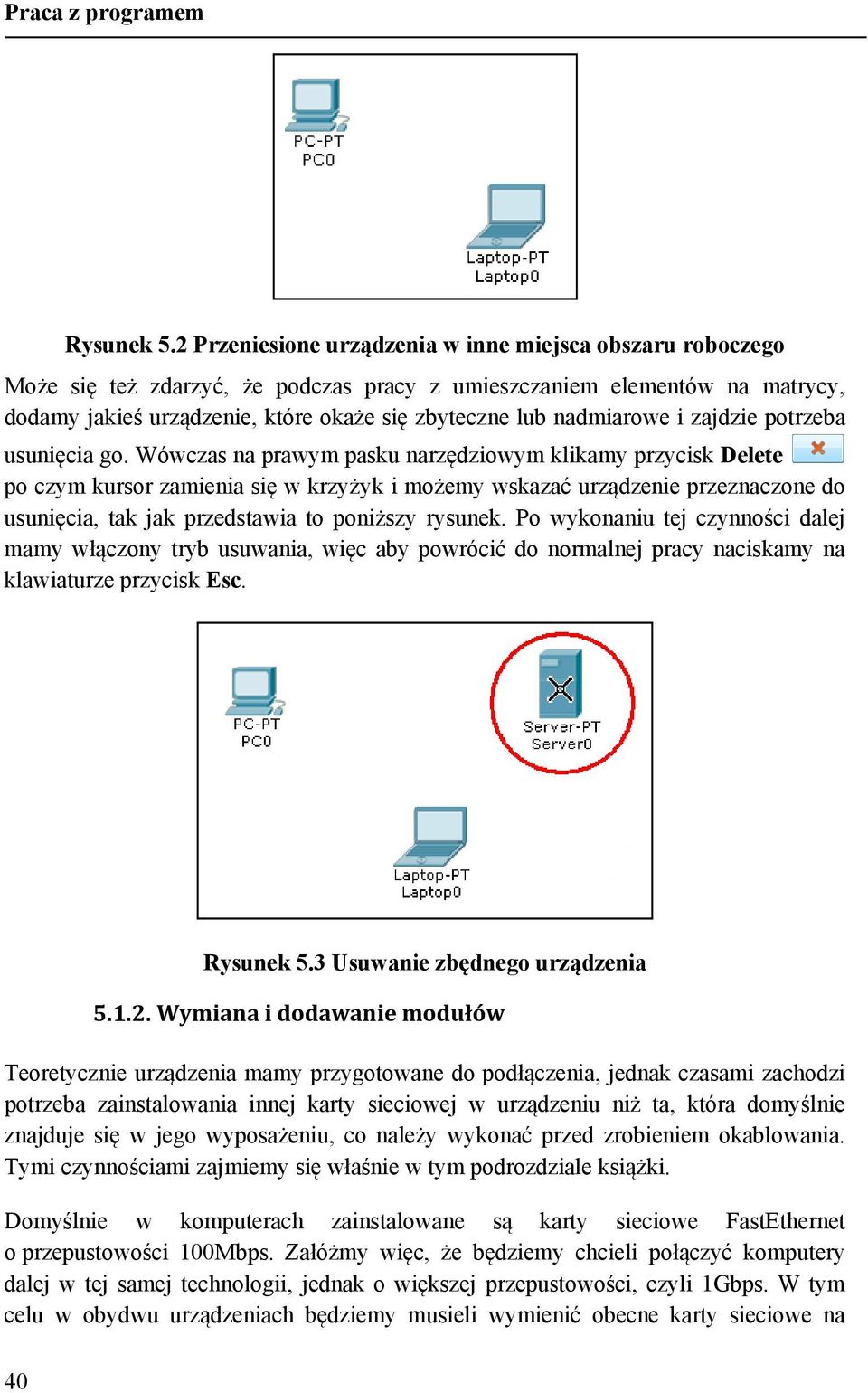 nadmiarowe i zajdzie potrzeba usunięcia go.