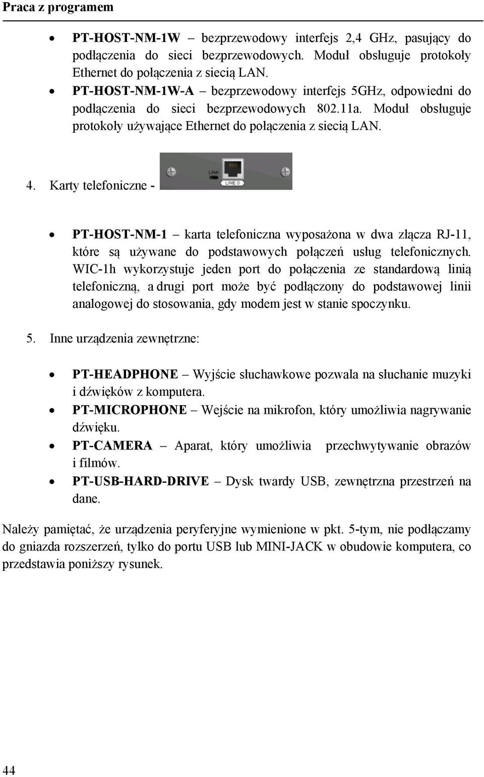Karty telefoniczne - PT-HOST-NM-1 karta telefoniczna wyposażona w dwa złącza RJ-11, które są używane do podstawowych połączeń usług telefonicznych.