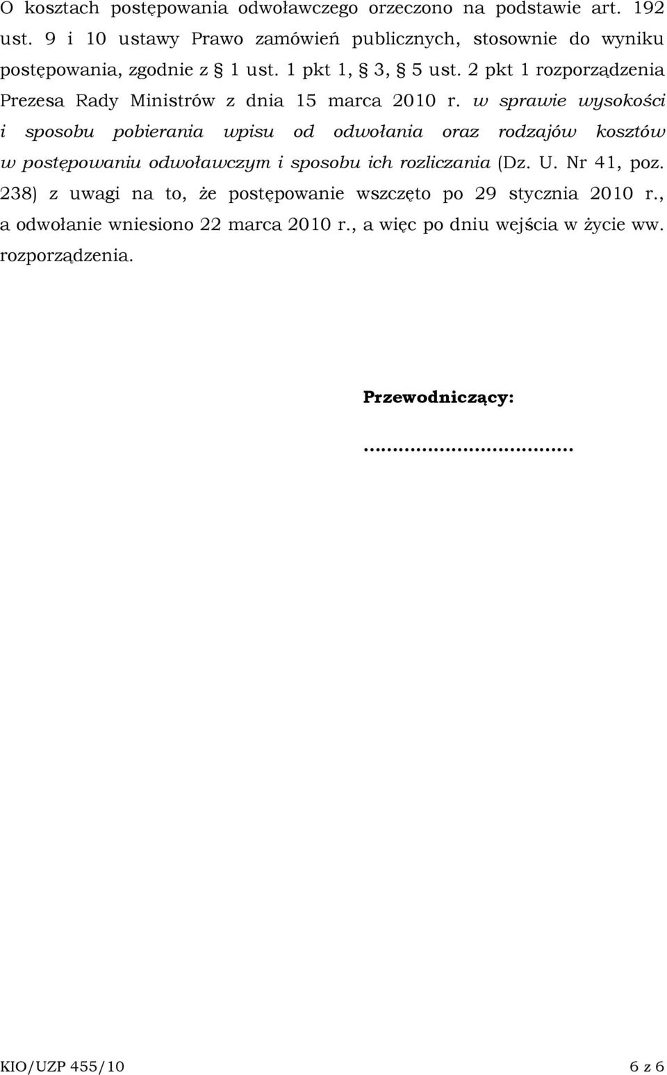 2 pkt 1 rozporządzenia Prezesa Rady Ministrów z dnia 15 marca 2010 r.
