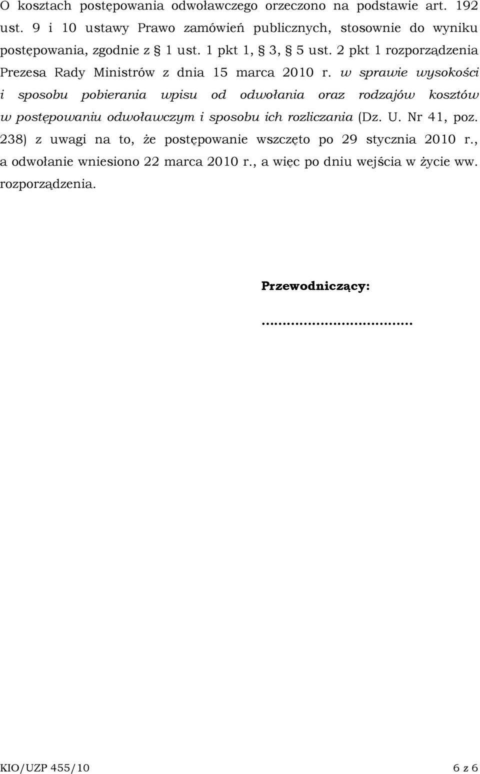 2 pkt 1 rozporządzenia Prezesa Rady Ministrów z dnia 15 marca 2010 r.