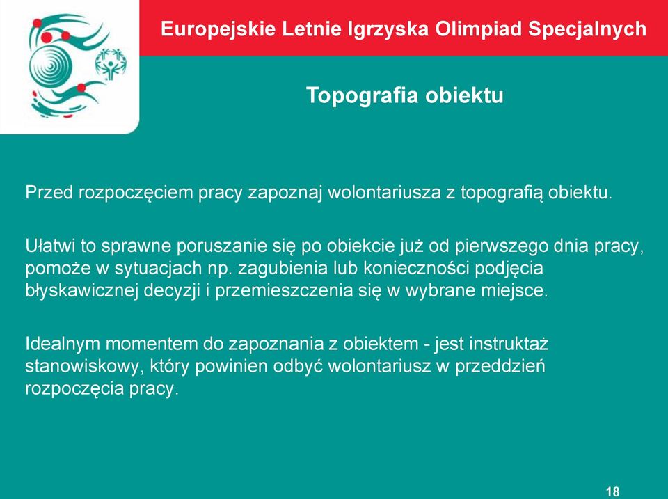 zagubienia lub konieczności podjęcia błyskawicznej decyzji i przemieszczenia się w wybrane miejsce.