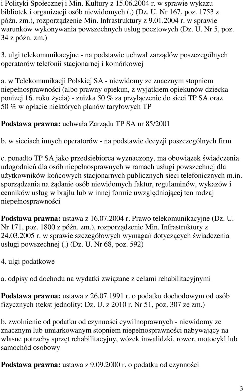 ulgi telekomunikacyjne - na podstawie uchwał zarządów poszczególnych operatorów telefonii stacjonarnej i komórkowej a.