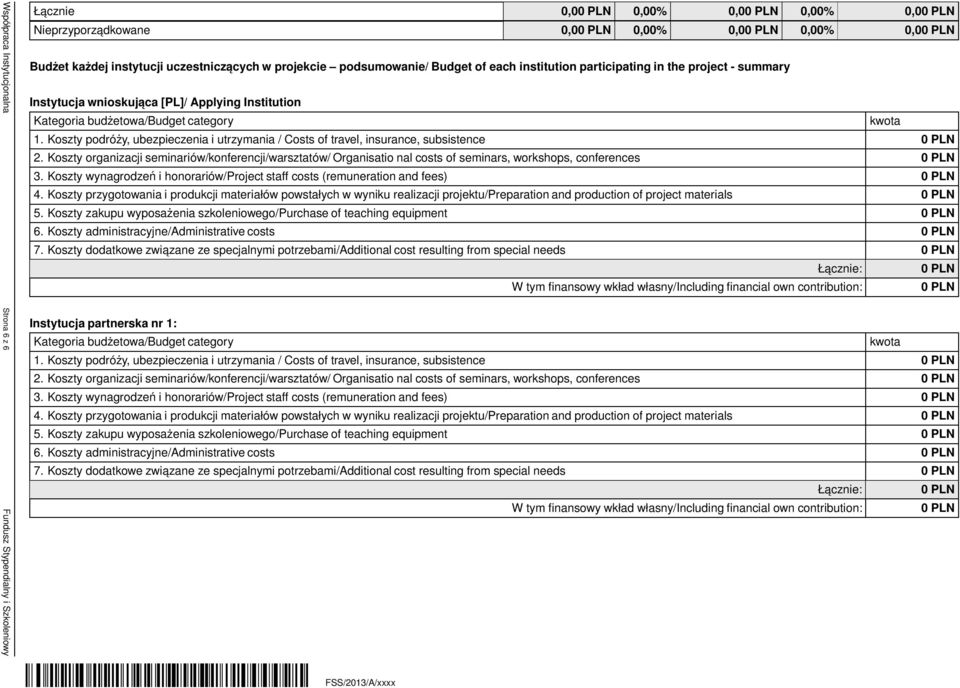 podróży, ubezpieczenia i utrzymania / Costs of travel, insurance, subsistence 2. organizacji seminariów/konferencji/warsztatów/ Organisatio nal costs of seminars, workshops, conferences 3.