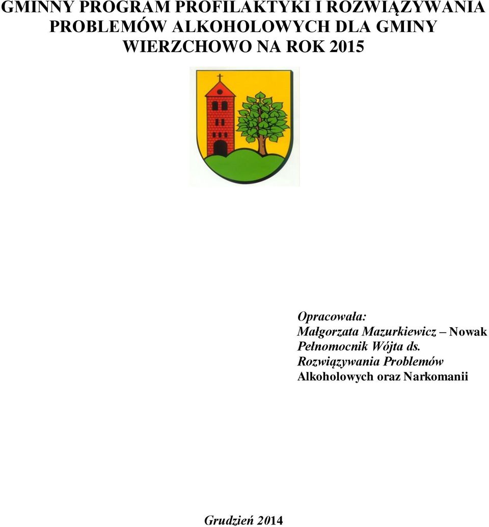 Małgorzata Mazurkiewicz Nowak Pełnomocnik Wójta ds.